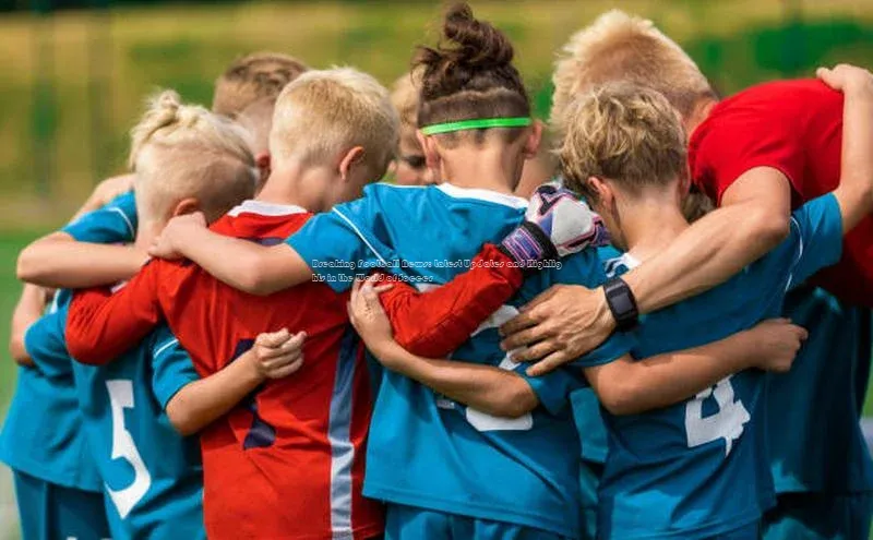 龙8中国官网唯一入口哇咔哇咔文化Breaking Football News: Latest Updates and Highlights in the World of Soccer